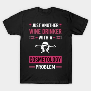 Wine Drinker Cosmetology Cosmetoloist T-Shirt